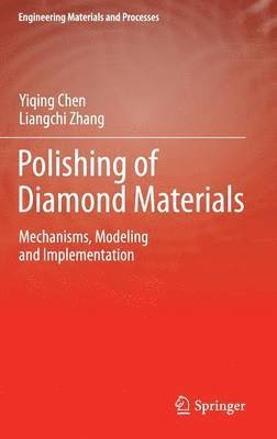 Yiqing Chen, Liangchi Zhang - Polishing of Diamond Materials, Inbunden