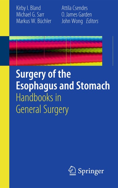 Kirby I. Bland, Michael G. Sarr, Markus W. Büchler, Attila Csendes, Oliver James Garden, John Wong - Surgery of the Esophagus and Stomach, Häftad