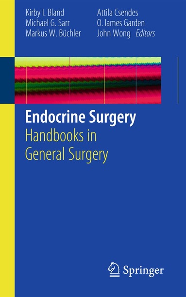 Kirby I. Bland, Michael G. Sarr, Markus W. Büchler, Attila Csendes, Oliver James Garden, John Wong - Endocrine Surgery, Häftad