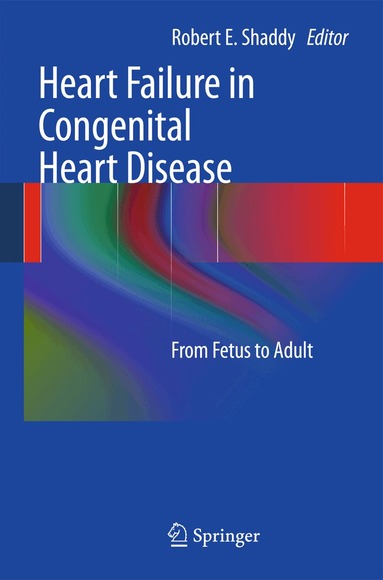 Robert. E Shaddy - Heart Failure in Congenital Heart Disease:, Inbunden