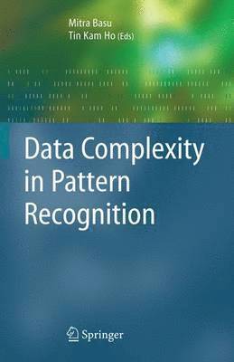 Data Complexity in Pattern Recognition 1