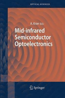 Anthony Krier - Mid-infrared Semiconductor Optoelectronics, Häftad