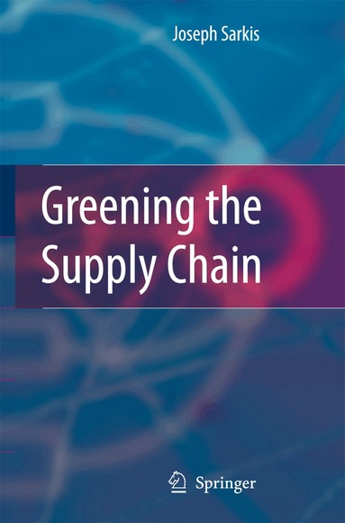 Joseph Sarkis - Greening the Supply Chain, Häftad