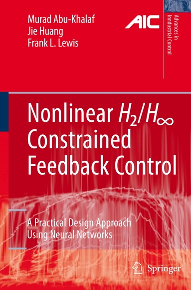 Murad Abu-Khalaf, Jie Huang, Frank L. Lewis - Nonlinear H2/H-Infinity Constrained Feedback Control, Häftad
