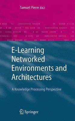 E-Learning Networked Environments and Architectures 1