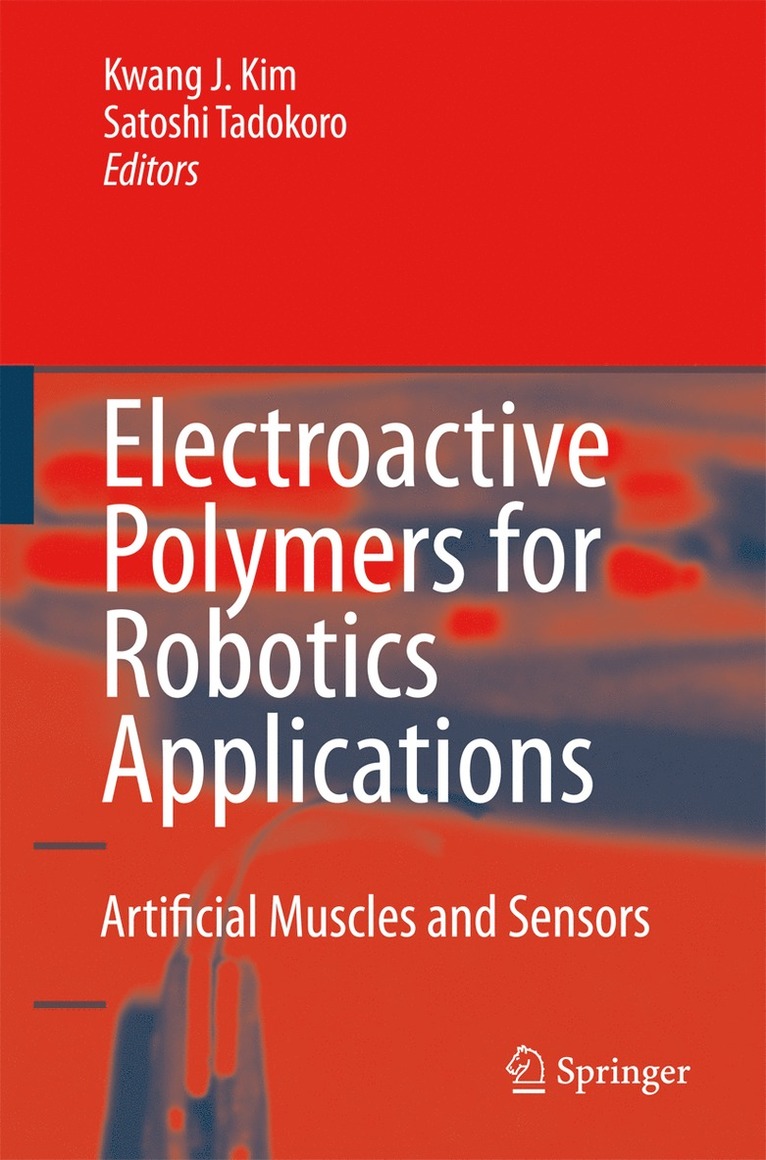 Kwang J. Kim, Satoshi Tadokoro - Electroactive Polymers for Robotic Applications, Häftad