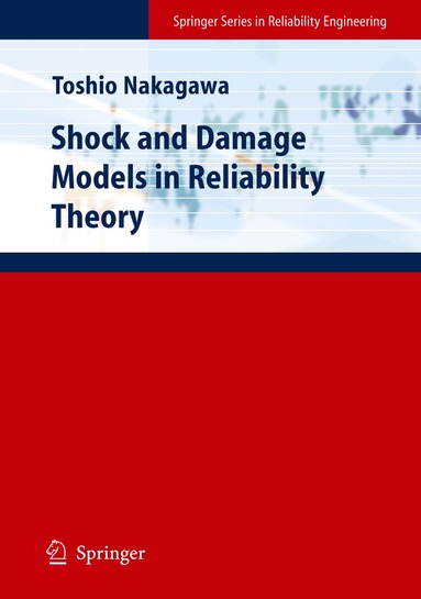 Toshio Nakagawa - Shock and Damage Models in Reliability Theory, Häftad
