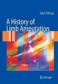 bokomslag A History of Limb Amputation
