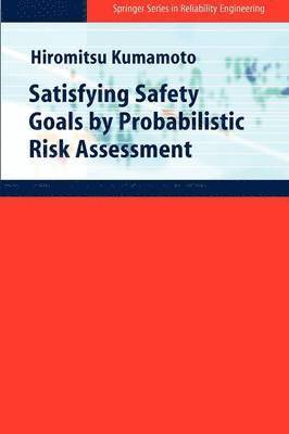 Satisfying Safety Goals by Probabilistic Risk Assessment 1