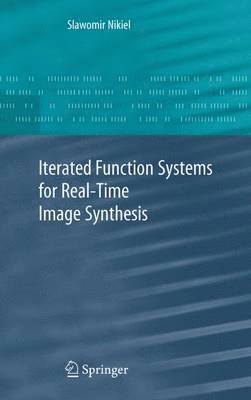Iterated Function Systems for Real-Time Image Synthesis 1
