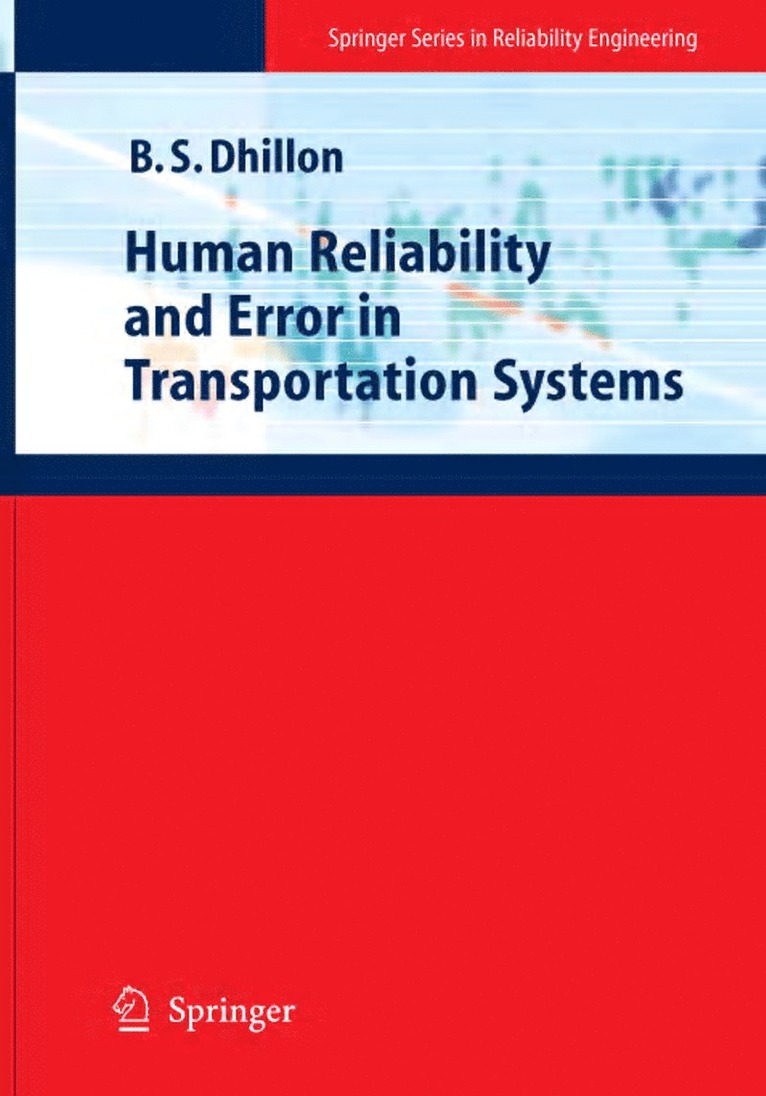 Balbir S. Dhillon - Human Reliability and Error in Transportation Systems, Häftad