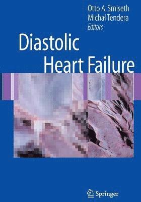 Otto A. Smiseth, Michal Tendera - Diastolic Heart Failure, Häftad