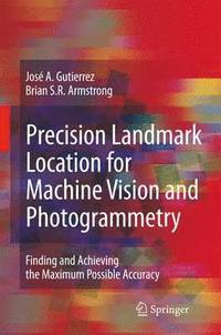 bokomslag Precision Landmark Location for Machine Vision and Photogrammetry