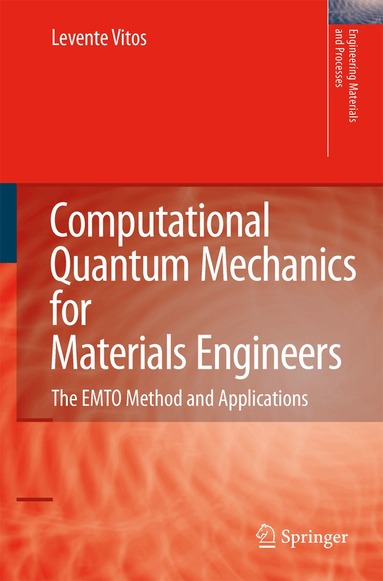 Levente Vitos - Computational Quantum Mechanics for Materials Engineers, Häftad