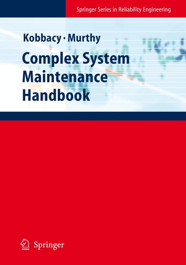 Khairy Ahmed Helmy Kobbacy, D. N. Prabhakar Murthy - Complex System Maintenance Handbook, Häftad