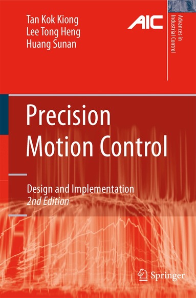 Kok Kiong Tan, Tong Heng Lee, Sunan Huang - Precision Motion Control, Häftad