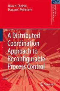 bokomslag A Distributed Coordination Approach to Reconfigurable Process Control