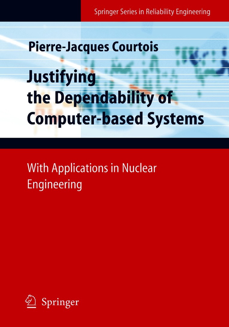 Pierre-Jacques Courtois - Justifying the Dependability of Computer-based Systems, Häftad