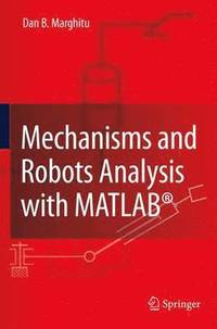 bokomslag Mechanisms and Robots Analysis with MATLAB