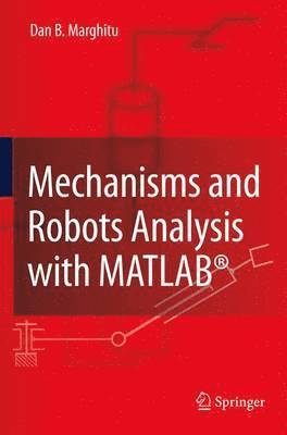 bokomslag Mechanisms and Robots Analysis with MATLAB¿