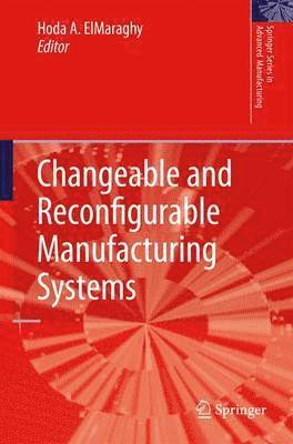 Changeable and Reconfigurable Manufacturing Systems 1