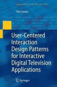 bokomslag User-Centered Interaction Design Patterns for Interactive Digital Television Applications