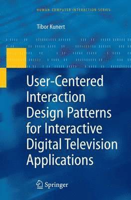 bokomslag User-Centered Interaction Design Patterns for Interactive Digital Television Applications