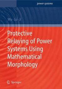 bokomslag Protective Relaying of Power Systems Using Mathematical Morphology