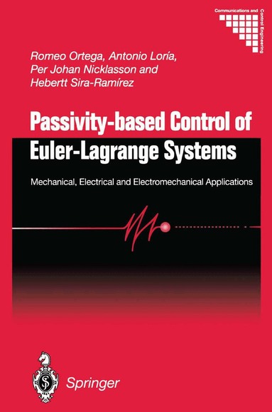 Romeo Ortega, Julio Antonio Loría Perez, Per Johan Nicklasson, Hebertt J. Sira-Ramirez - Passivity-based Control of Euler-Lagrange Systems, Häftad
