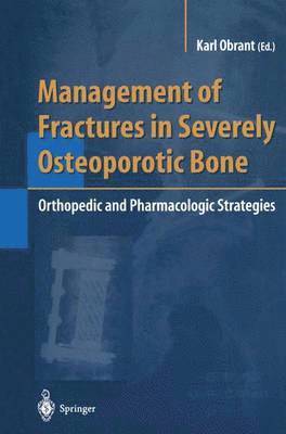 Management of Fractures in Severely Osteoporotic Bone 1