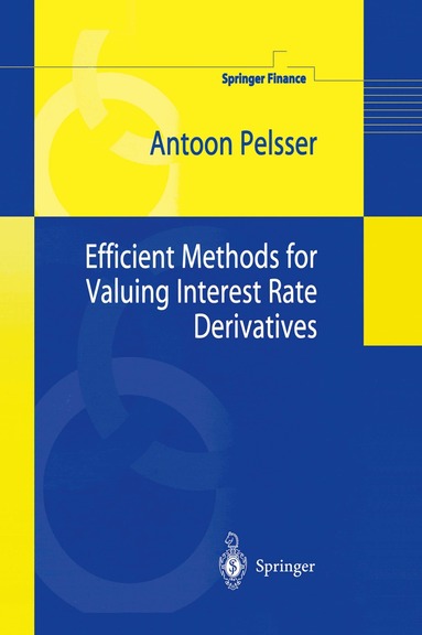 Antoon Pelsser - Efficient Methods for Valuing Interest Rate Derivatives, Häftad