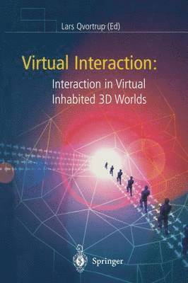 Virtual Interaction: Interaction in Virtual Inhabited 3D Worlds 1