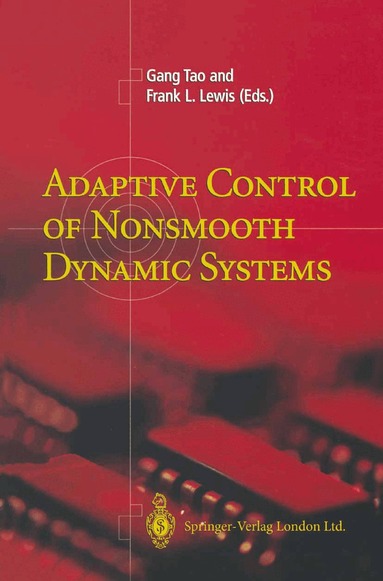 Gang Tao, Frank L. Lewis - Adaptive Control of Nonsmooth Dynamic Systems, Häftad
