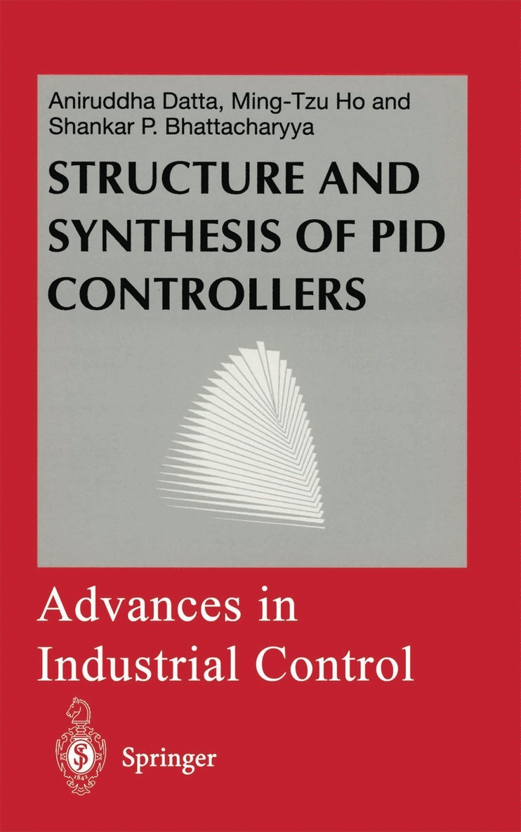 Aniruddha Datta, Ming-Tzu Ho, Shankar P. Bhattacharyya - Structure and Synthesis of PID Controllers, Häftad