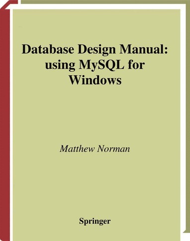 bokomslag Database Design Manual: using MySQL for Windows