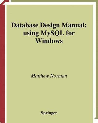 Database Design Manual: using MySQL for Windows 1