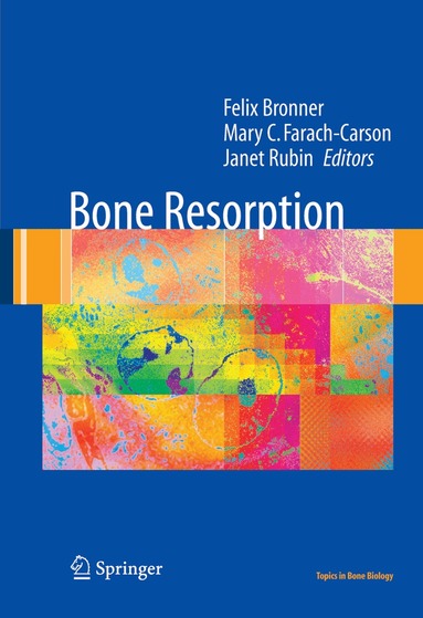 Felix Bronner, Mary C. Farach-Carson, Janet Rubin - Bone Resorption, Häftad