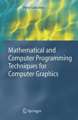 Mathematical and Computer Programming Techniques for Computer Graphics 1