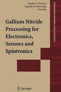 bokomslag Gallium Nitride Processing for Electronics, Sensors and Spintronics