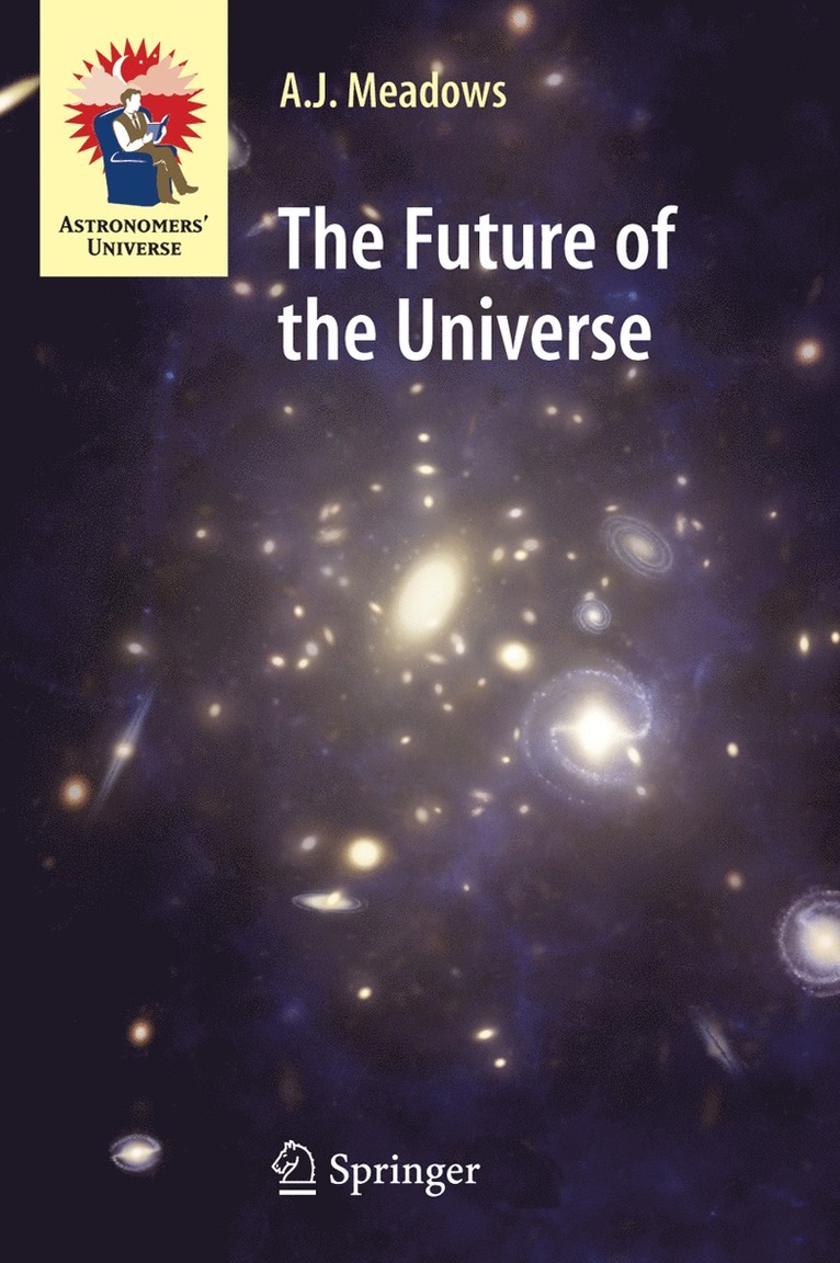 A.J. Meadows, A. J. Meadows, A J Meadows - Future of the Universe, Häftad