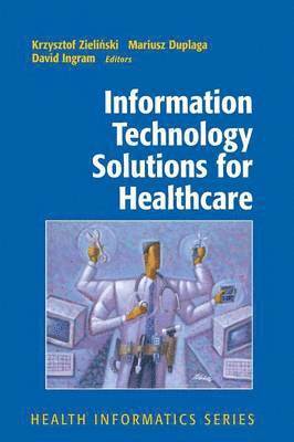 Information Technology Solutions for Healthcare 1