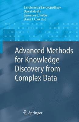 Ujjwal Maulik, Lawrence B. Holder, Diane J. Cook - Advanced Methods for Knowledge Discovery from Complex Data, Häftad