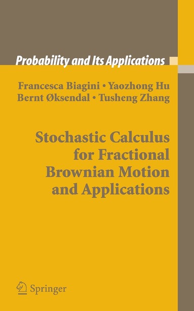 Francesca Biagini, Yaozhong Hu, Bernt Øksendal, Tusheng Zhang - Stochastic Calculus for Fractional Brownian Motion and Applications, Häftad
