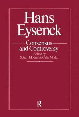 Sohan Modgil, Celia Modgil - Hans Eysenck: Consensus And Controversy, Inbunden