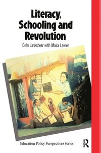 bokomslag Literacy, Schooling And Revolution