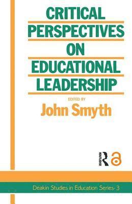 Critical Perspectives On Educational Leadership 1