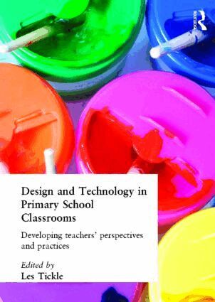 Les Tickle - Design And Technology In Primary School Classrooms, Häftad
