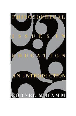 Cornel M. Hamm - Philosophical Issues In Education, Inbunden