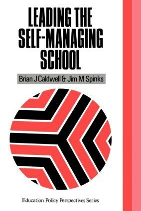 Brian J. Caldwell, Jim M. Spinks - Leading the Self-Managing School, Häftad