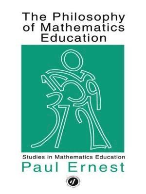 The Philosophy of Mathematics Education 1